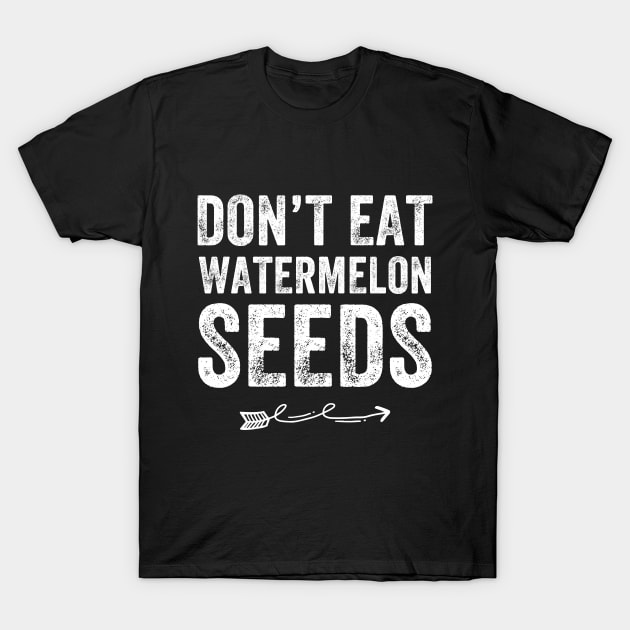 Don't eat Watermelon Seeds T-Shirt by captainmood